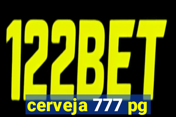 cerveja 777 pg